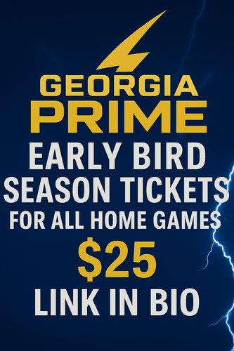 Georgia Prime Early Bird Season Ticket Package  poster